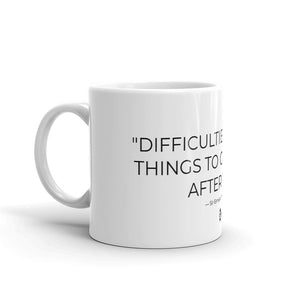 "DIFFICULTIES ARE JUST THINGS TO OVERCOME,  AFTER ALL." - Sir Ernest Shackelton