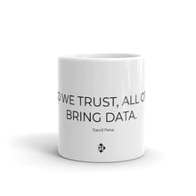 Cargar imagen en el visor de la galería, &quot;In God we trust, all other bring data&quot; - David Pena
